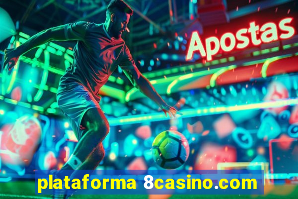 plataforma 8casino.com